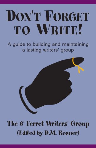 9780738836980: Don't Forget to Write!: A guide to building and maintaining a lasting writers' group