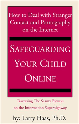 Safeguarding Your Child Online (9780738838151) by Haas, Larry