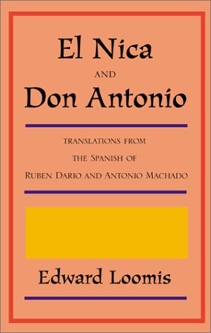 Beispielbild fr El Nica and Don Antonio: Translations from the Spanish of Ruben Dario and Antonio Machado zum Verkauf von medimops