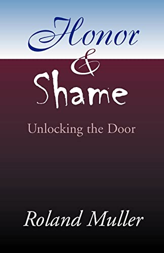Stock image for Honor and Shame: Unlocking the Door for sale by ThriftBooks-Dallas