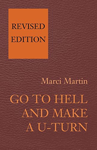 Stock image for GO TO HELL AND MAKE A U-TURN: REVISED EDITION for sale by Lucky's Textbooks