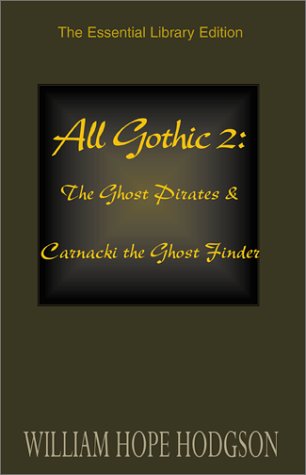 Stock image for All Gothic 2: The Ghost Pirates & Carnacki the Ghost Finder for sale by ThriftBooks-Dallas