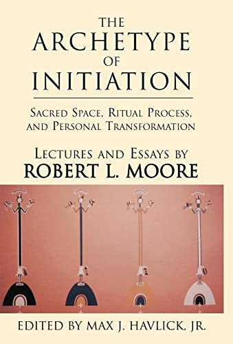 9780738847658: The Archetype of Initiation: Sacred Space, Ritual Process, and Personal Transformation