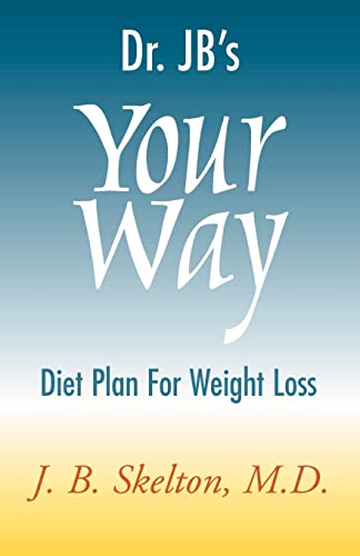 Stock image for Dr. Jb's Your Way Diet Plan for Weight Loss for sale by Montclair Book Center