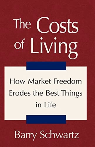 9780738852522: The Costs of Living: How Market Freedom Erodes the Best Things in Life