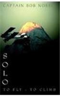 Beispielbild fr Solo: To Fly-To Climb zum Verkauf von The Warm Springs Book Company