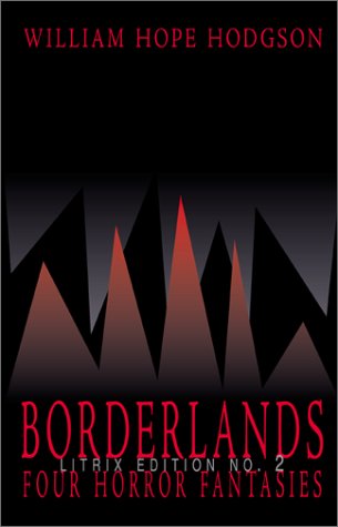 Borderlands: Four Horror Fantasies (9780738857336) by Hodgson, William Hope; Raven, Robert