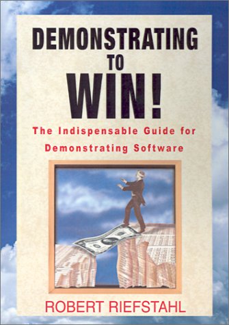 9780738859163: Demonstrating to Win: The Indispensable Guide for Demonstrating Software