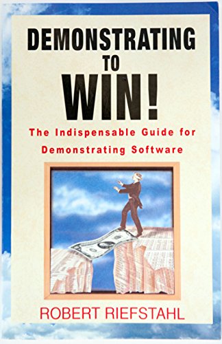 9780738859170: Demonstrating to Win!: The Indispensable Guide for Demonstrating Software
