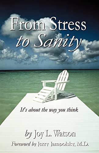 From Stress to Sanity: A Simple Guide to Calm and Empower Your Thinking (9780738859903) by Watson, Joy L.