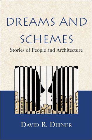 Dreams and Schemes: Stories of People and Architecture