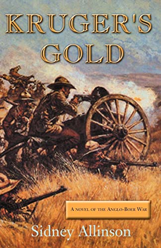Stock image for Kruger's Gold: A novel of the Anglo-Boer War for sale by Jay W. Nelson, Bookseller, IOBA