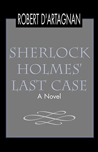 Stock image for Sherlock Holmes' Last Case: A Novel for sale by HPB-Emerald