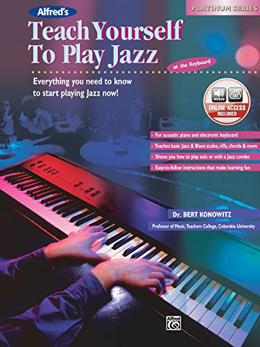 Beispielbild fr Alfred's Teach Yourself to Play Jazz at the Keyboard: Everything You Need to Know to Start Playing Jazz Now!, Book & Online Audio (Teach Yourself Series) zum Verkauf von SecondSale