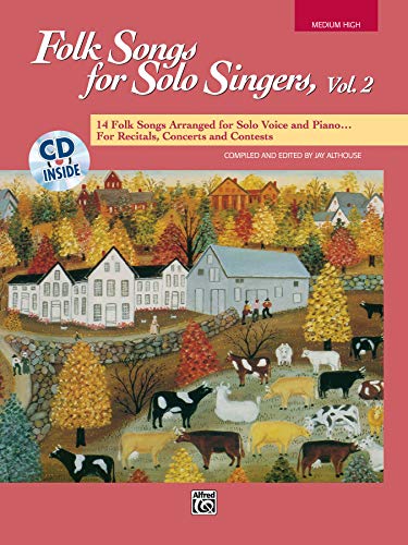 Beispielbild fr Folk Songs for Solo Singers, Vol 2: 14 Folk Songs Arranged for Solo Voice and Piano for Recitals, Concerts, and Contests (Medium High Voice), Book & CD zum Verkauf von -OnTimeBooks-