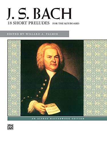 Imagen de archivo de Bach -- 18 Short Preludes (Alfred Masterwork Editions) a la venta por Teachers Discount Music