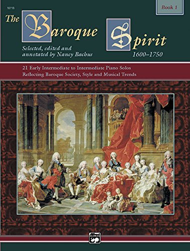 Beispielbild fr The Baroque Spirit (1600--1750), Bk 1: 21 Early Intermediate to Intermediate Piano Solos Reflecting Baroque Society, Style and Musical Trends, Book & zum Verkauf von ThriftBooks-Atlanta