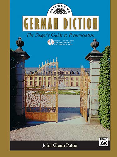 Gateway to German Diction: The Singer's Guide to Pronunciation (Gateway Series) (German Edition) (9780739001035) by John Glenn Paton