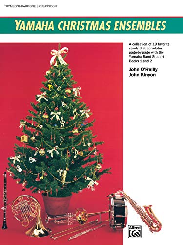 Stock image for Yamaha Christmas Ensembles: Trombone, Baritone B.C., Bassoon (Yamaha Band Method) for sale by Reliant Bookstore