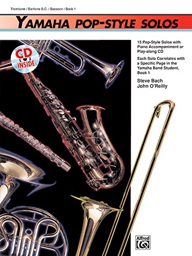 Yamaha Pop-Style Solos: Trombone/Baritone B.C./Bassoon (Book & CD) (9780739001486) by Bach, Steve; O'Reilly, John