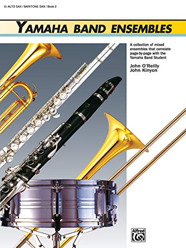 Imagen de archivo de Yamaha Band Ensembles, Book 2: Alto Sax, Baritone Sax (Yamaha Band Method) a la venta por Goodwill