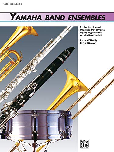 Imagen de archivo de Yamaha Band Ensembles, Book 3: Flute, Oboe (Yamaha Band Method) a la venta por Magers and Quinn Booksellers