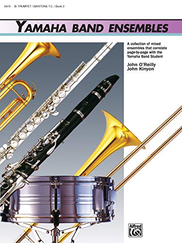 Beispielbild fr Yamaha Band Ensembles, Bk 3 : Trumpet, Baritone T. C. zum Verkauf von Better World Books