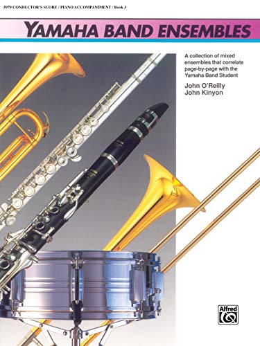 Imagen de archivo de Yamaha Band Ensembles, Book 3: Piano Accompaniment/Conductor's Score (Yamaha Band Method) a la venta por Ergodebooks