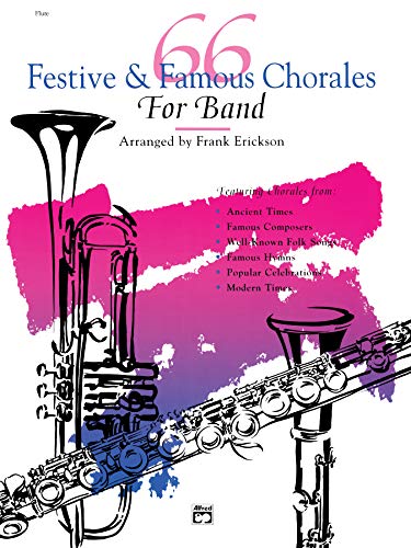 Imagen de archivo de 66 Festive & Famous Chorales for Band: Flute a la venta por HPB-Movies