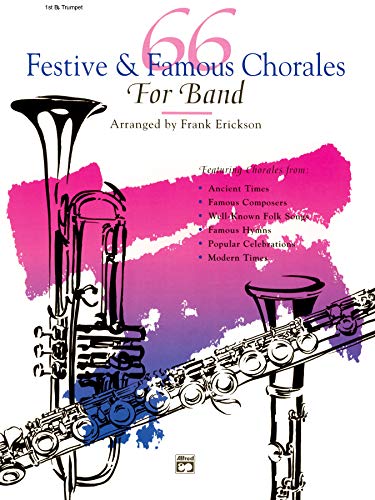 Imagen de archivo de 66 Festive & Famous Chorales for Band: 1st B-flat Trumpet a la venta por HPB-Ruby