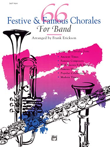 Stock image for 66 Festive and Famous Chorales for Band : 3rd F Horn for sale by GreatBookPrices