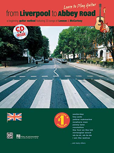 Beispielbild fr From Liverpool to Abbey Road: A Beginning Guitar Method Featuring 33 Songs of Lennon & Mccartney (Learn to Play)(Book&CD) zum Verkauf von Jenson Books Inc