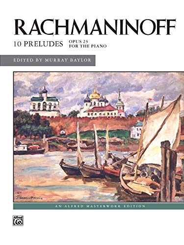 Stock image for Rachmaninoff 10 Preludes Opus 23 for the Piano: Alfred Masterwork Edition for sale by Revaluation Books