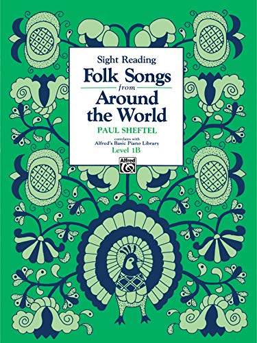 9780739003466: Folk Songs From Around the World (Alfred's Basic Piano Library, Bk 1B)