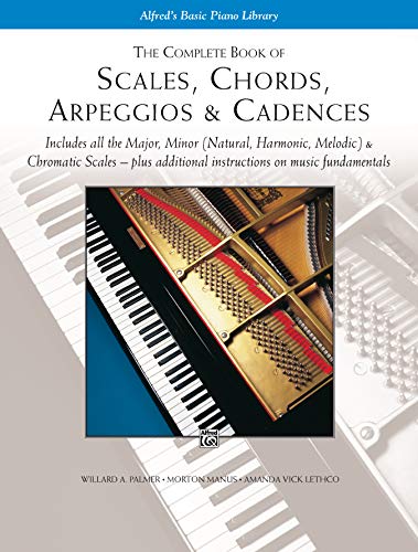 9780739003688: The complete book of scales, chords arpeggios and cadences piano