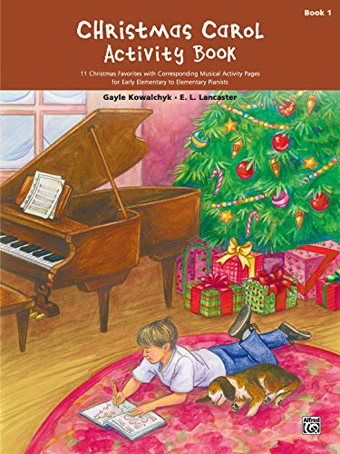 Beispielbild fr Christmas Carol Activity Book, Bk 1: 11 Christmas Favorites with Corresponding Musical Activity Pages for Early Elementary to Elementary Pianists zum Verkauf von BooksRun