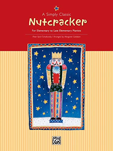 A Simply Classic Nutcracker: For Elementary to Late Elementary Pianists (9780739003954) by [???]