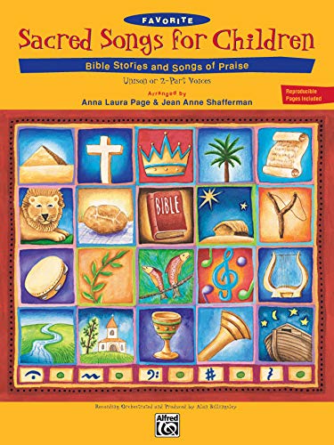 9780739005040: Favorite Sacred Songs for Children: Bible Stories and Songs of Praise: Unison or 2-Part Voices: Bible Stories&Songs of Praise