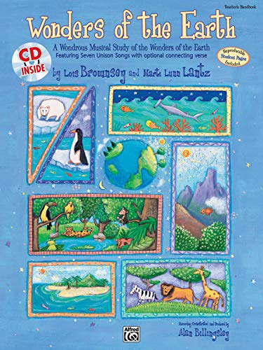 Stock image for Wonders of the Earth: A Wondrous Musical Study of the Wonders of the Earth Featuring Seven Unison Songs with optional connecting verse (Book & CD) for sale by Magers and Quinn Booksellers