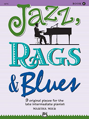 Beispielbild fr Jazz, Rags & Blues, Bk 4: 9 Original Pieces for the Late Intermediate Pianist zum Verkauf von SecondSale