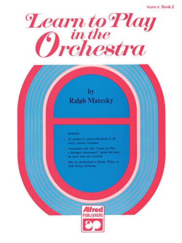 Learn to Play in the Orchestra, Book 2 (9780739005606) by Matesky, Ralph