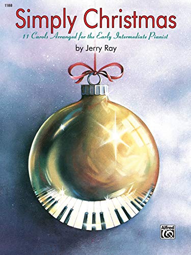 Beispielbild fr Simply Christmas: 11 Carols Arranged for the Early Intermediate Pianist zum Verkauf von Goodwill of Colorado