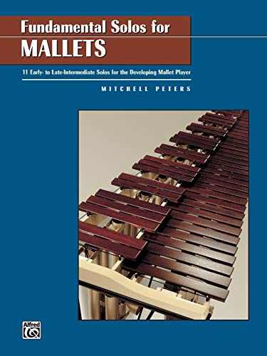 Beispielbild fr Fundamental Solos for Mallets : 11 Early- to Late-Intermediate Solos for the Developing Mallet Player zum Verkauf von Better World Books