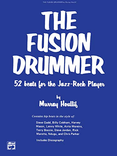 

The Fusion Drummer : 52 Beats for the Jazz-Rock Player