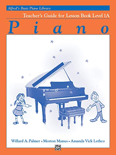 Imagen de archivo de Alfred's Basic Piano Library, Teacher's Guide for Lesson Book Level 1A a la venta por Front Cover Books