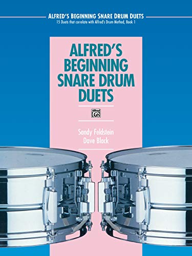 Alfred's Beginning Snare Drum Duets: 15 Duets That Correlate with Alfred's Drum Method, Book 1 (9780739006948) by Feldstein, Sandy; Black, Dave