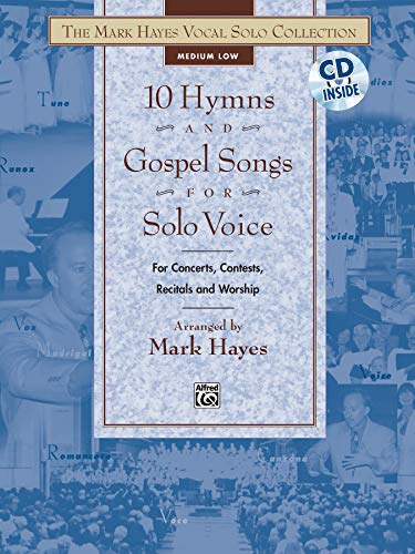 Beispielbild fr The Mark Hayes Vocal Solo Collection -- 10 Hymns and Gospel Songs for Solo Voice: For Concerts, Contests, Recitals, and Worship (Medium Low Voice), Book & CD zum Verkauf von Books Unplugged