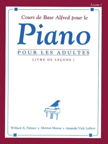 Imagen de archivo de Alfred's Basic Adult Piano Course Lesson Book, Bk 1 : French Language Edition a la venta por Better World Books