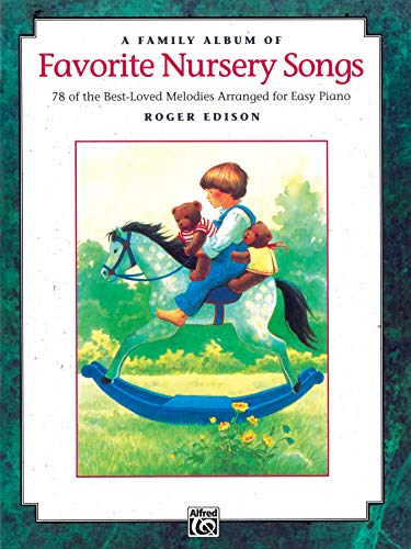 Stock image for A Family Album of Favorite Nursery Songs : 78 of the Best-Loved Melodies Arranged for Easy Piano for sale by Better World Books