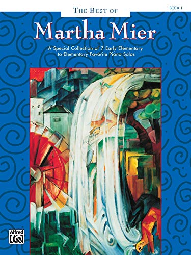 Stock image for The Best of Martha Mier, Bk 1: A Special Collection of 7 Early Elementary to Elementary Favorite Piano Solos for sale by Teachers Discount Music